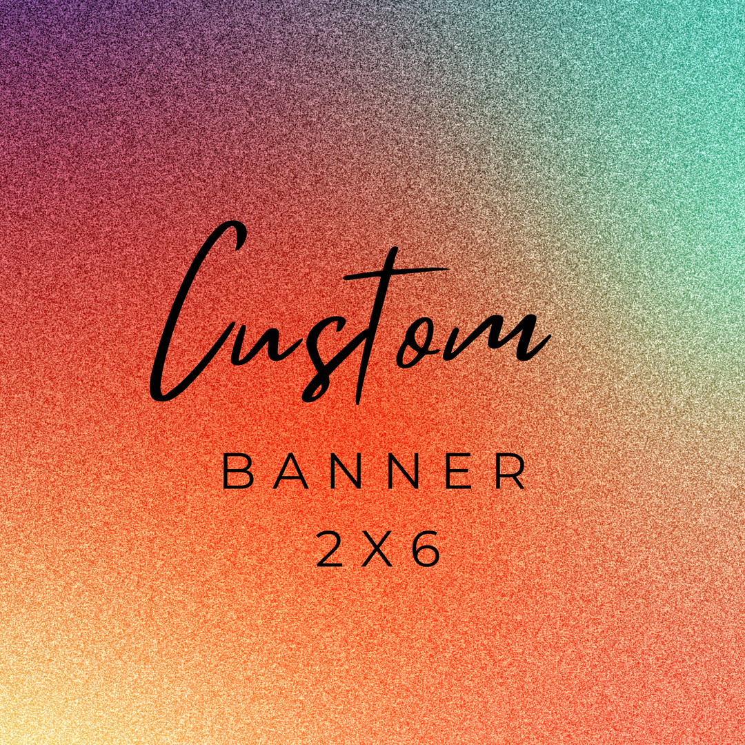 2’x6’ Banner