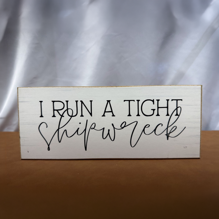 I Run a Tight Shipwreck Shelf Sitter - square with extended background