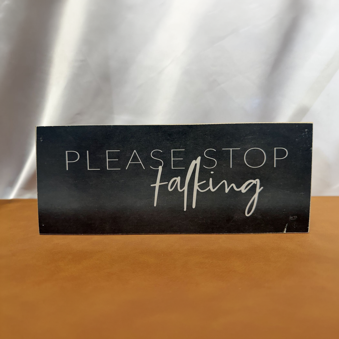 Please Stop Talking Shelf Sitter - square with extended background