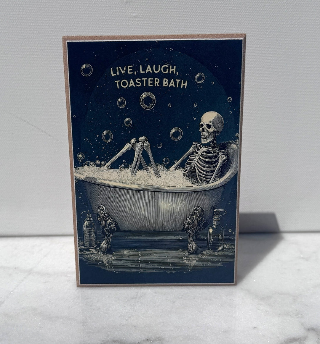 Live Laugh Toaster Bath skeleton in a bubble bath sign