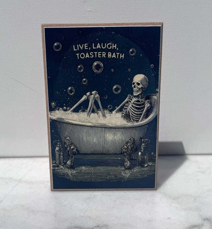 Live Laugh Toaster Bath skeleton in a bubble bath sign