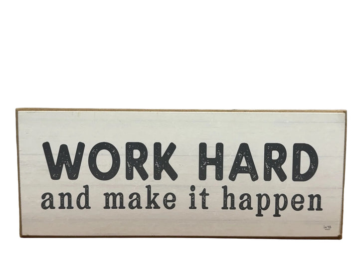 Wood sign reading Work Hard and Make it Happen