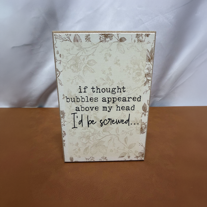 I'd Be Screwed Floral Shelf Sitter - square with extended background